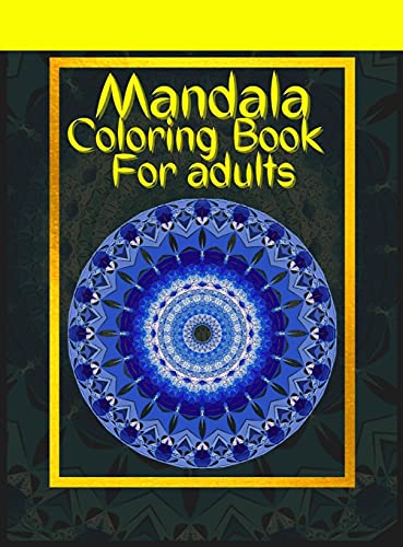 Stock image for Mandala Coloring Book For Adults: 100 Beautiful Mandala Models Stress Relieving and Relaxation Perfect Activity Coloring Book for sale by PlumCircle