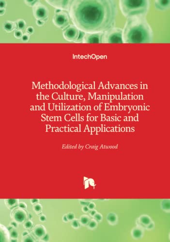 Stock image for Methodological Advances in the Culture, Manipulation and Utilization of Embryonic Stem Cells for Basic and Practical Applications for sale by Lucky's Textbooks