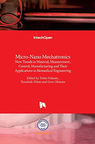 Beispielbild fr MICRO-NANO MECHATRONICS: NEW TRENDS IN MATERIAL, MEASUREMENT, CONTROL, MANUFACTURING AND THEIR APPLICATIONS IN BIOMEDICAL ENGINEERING zum Verkauf von Basi6 International