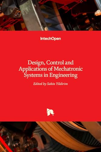 Imagen de archivo de DESIGN CONTROL AND APPLICATIONS OF MECHATRONIC SYSTEMS IN ENGINEERING (HB 2018) a la venta por Basi6 International