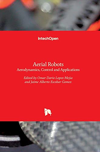 Imagen de archivo de Aerial Robots - Aerodynamics, Control and Applications a la venta por Lucky's Textbooks