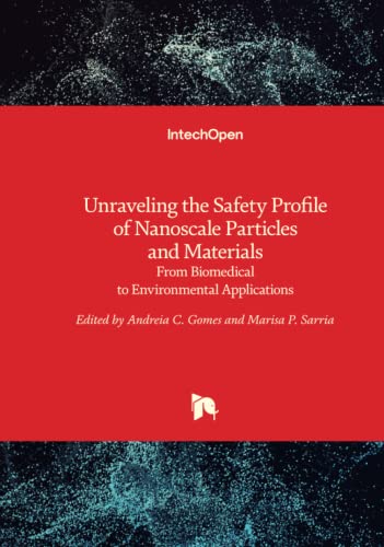 Imagen de archivo de Unraveling the Safety Profile of Nanoscale Particles and Materials - From Biomedical to Environmental Applications a la venta por Lucky's Textbooks