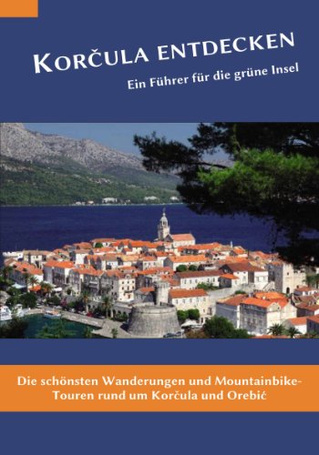 9789535707509: Korcula entdecken. Ein Fhrer fr die grne Insel