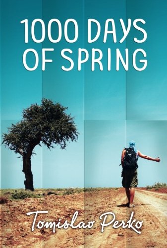 Imagen de archivo de 1000 Days of Spring: Travelogue of a hitchhiker a la venta por SecondSale