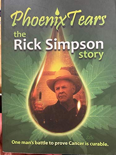 Stock image for Phoenix Tear the Rick Simpson Story for sale by HPB-Emerald