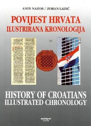 9789536060160: Ilustrirana Kronologija/History of Croatians: Illustrated Chronology