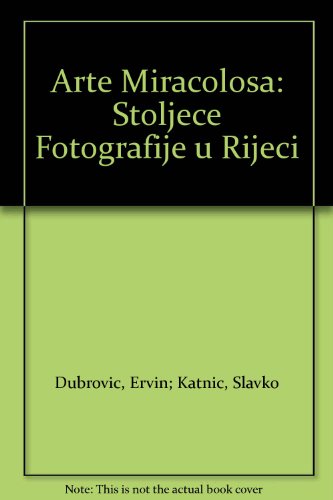 Arte Miracolosa: Stoljece Fotografije u Rijeci