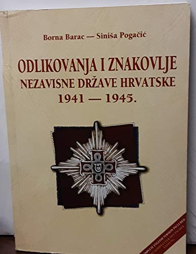 Guide of Croation Orders, Medals and Insignia 1941-1945. / Leitfaden für kroatische Orden, Medaillen und Insignien 1941-1945. Auf kroatisch, englisch und deutsch. - Barac, Borna und Sinisa Pogacic