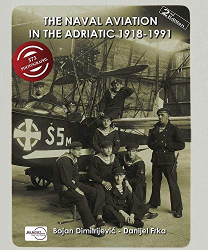 Beispielbild fr The Naval Aviation in the Adriatic, 1918-1991 zum Verkauf von dsmbooks