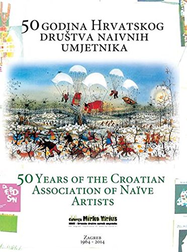 Stock image for 50 Years of the Croatian Association of Naive Artists for sale by HPB-Ruby