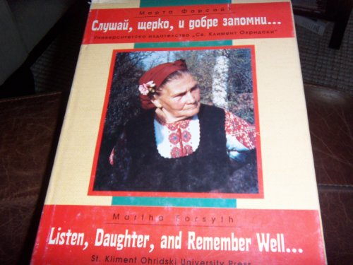 Listen, daughter, and remember well-- : the . Gergova from the village of Bistritsa, Sofi = Slush...