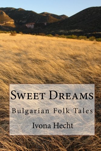 Stock image for Sweet Dreams: Bulgarian Folk Tales for sale by Revaluation Books