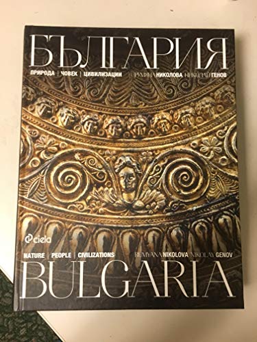 Stock image for BULGARIA: NATURE PEOPLE CIVILIZATIONS for sale by Brit Books
