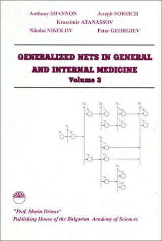 Generalized Nets in General and Internal Medicine (9789544307035) by Anthony Shannon; Joseph Sorsich; Krassimir Atanassov; Nikolai Nikolov; Peter Georgiev