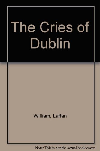 Stock image for The Cries of Dublin for sale by WorldofBooks