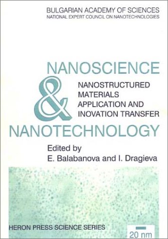 Beispielbild fr Nanoscience & Nanotechnology: Nanostructured Material Application & Innovation Transfer (Heron Press Science Ser) zum Verkauf von RWL GROUP  (Booksellers)