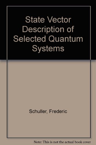 State Vector Description of Selected Quantum Systems (9789545802881) by Schuller, Frederic; Nienhuis, Girard