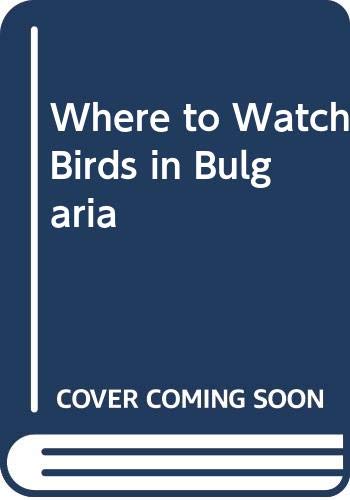 9789546420114: Where to Watch Birds in Bulgaria