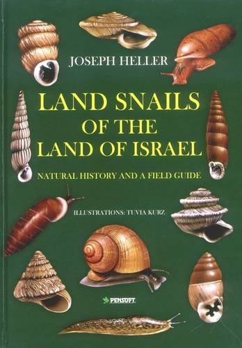 The Snails of the Land of Israel: Natural History and a Field Guide (Pensoft Series Faunistica) (9789546425102) by Heller, Joseph