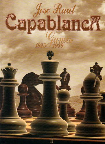 Jose Raul Capablanca, Vol. 2: Games, 1925-1939 (9789548782401) by JosÃ© RaÃºl Capablanca