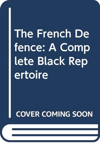 Beispielbild fr The French Defence: a Complete Black Repertoire zum Verkauf von Hamelyn
