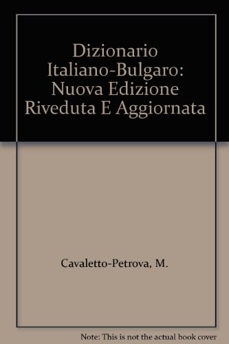 Dizionario Italiano-Bulgaro: Nuova Edizione Riveduta E Aggiornata
