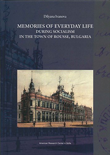 9789549257144: Memories of Everyday Life during Socialism in the Town of Rousse, Bulgaria