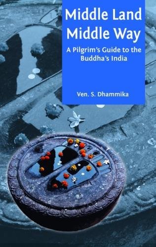 Stock image for Middle Land, Middle Way: A Pilgrim's Guide to the Buddha's India for sale by ThriftBooks-Dallas