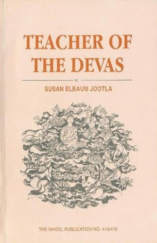 Beispielbild fr Teacher of the Devas: Buddha's Relationship with the Gods zum Verkauf von WorldofBooks