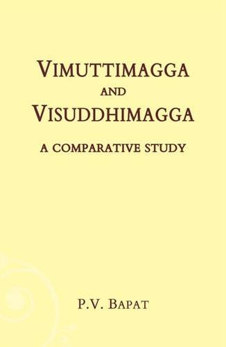 Beispielbild fr Vimuttimagga and Visuddhimagga: A Comparative Study zum Verkauf von WorldofBooks