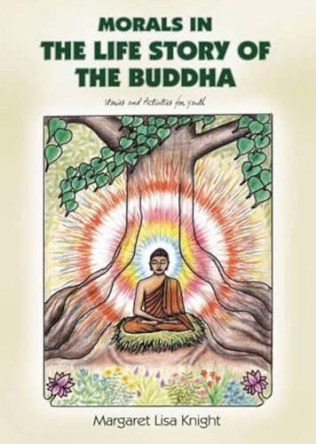 Stock image for Morals in the Life Story of the Buddha for sale by PBShop.store US