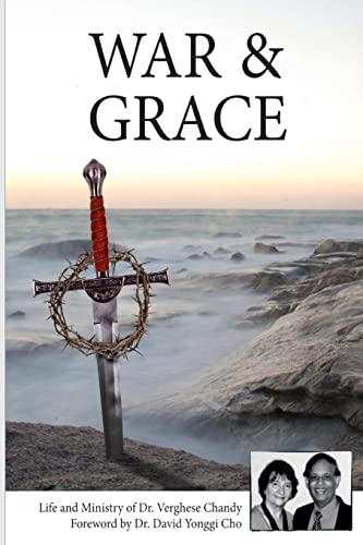 Stock image for War And Grace: The Transformation of a Sword of War Into a Cross of Mercy. for sale by SecondSale