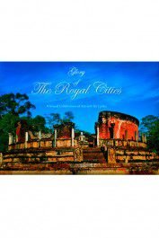 Stock image for Glory Of The Royal Cities A Visual Celebration of Ancient Sri Lanka for sale by Alexander's Books