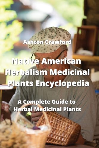 Stock image for Native American Herbalism Medicinal Plants Encyclopedia (Paperback) for sale by Grand Eagle Retail