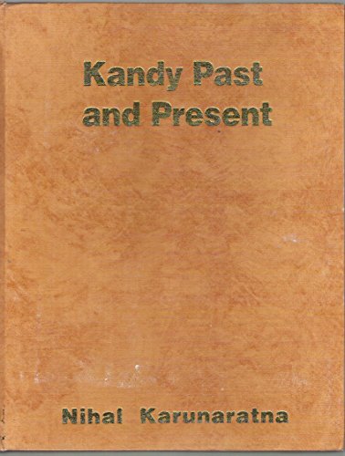 9789556131215: Kandy: Past and present (1474-1998 A.D.)