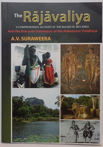 Stock image for The Rajavaliya: An Account of the Rulers of Sri Lanka and the First Ever Translation of the Alakesvara Yuddhaya for sale by MLC Books