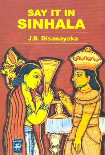 Beispielbild fr Say it in Sinhala: English-Sinhalese Phrase Book - Roman - Classified - With English-Sinhalese Vocabulary zum Verkauf von WorldofBooks