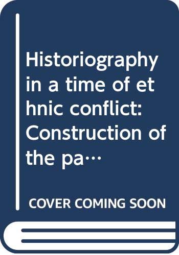 9789559102069: Historiography in a time of ethnic conflict: Construction of the past in contemporary Sri Lanka