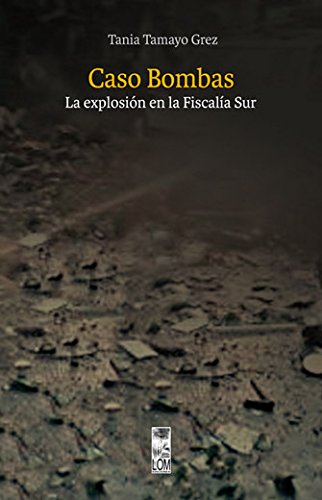 Imagen de archivo de Caso Bombas. la Explosin en la Fiscala Sur. a la venta por Hamelyn