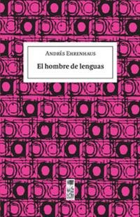 Stock image for El Hombre De Lenguas - Ehrenhaus, Andres for sale by Juanpebooks