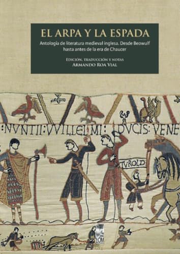 Stock image for El arpa y la espada: (Antologa de literatura medieval inglesa desde Beowulf hasta antes de la era de Chaucer) (Spanish Edition) for sale by GF Books, Inc.
