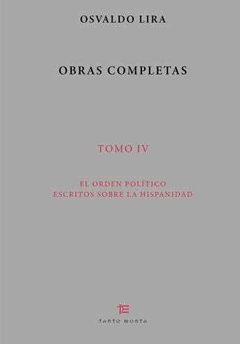 Imagen de archivo de Obras Completas. Tomo IV (Obras Completas de Osvaldo Lira) (Spanish Edition) a la venta por GF Books, Inc.