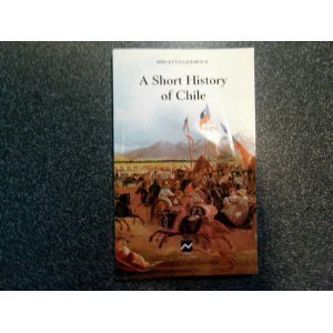 Stock image for A Short History of Chile for sale by WorldofBooks