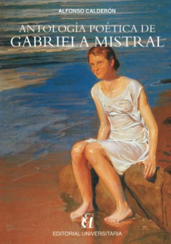 Imagen de archivo de Antologa potica de Gabriela Mistral a la venta por Revaluation Books