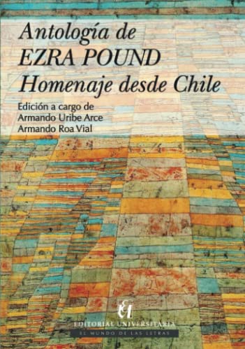 Stock image for Antologa de Ezra Pound: Homenaje desde Chile (Spanish Edition) for sale by GF Books, Inc.