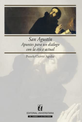 Beispielbild fr San Agustn: Apuntes para un dilogo con la tica actual (Spanish Edition) zum Verkauf von GF Books, Inc.