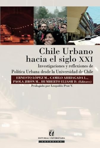 Beispielbild fr Chile Urbano Hacia el Siglo XXI: Investigaciones y Reflexiones de Politica Urbana desde la Universidad de Chile zum Verkauf von medimops