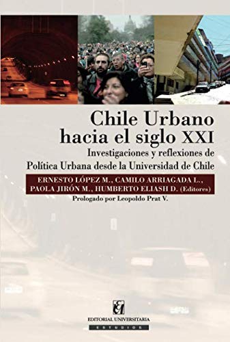 Imagen de archivo de Chile Urbano Hacia el Siglo XXI: Investigaciones y Reflexiones de Politica Urbana desde la Universidad de Chile a la venta por medimops