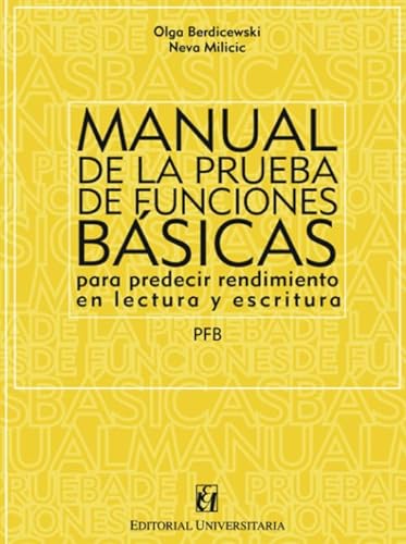 Stock image for Manual de la prueba de funciones bsicas para predecir rendimiento en lectura y escritura (Spanish Edition) for sale by Books Unplugged