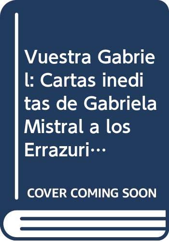 Beispielbild fr Vuestra Gabriel: Cartas ineditas de Gabriela Mistr [Paperback] zum Verkauf von LIVREAUTRESORSAS